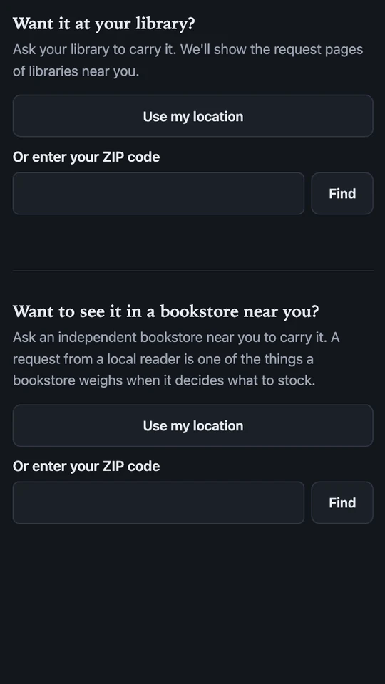 Further down the reader page: Want it at your library? with a button to use the reader's location or enter a ZIP code, and Want to see it in a bookstore near you? with the same two choices.