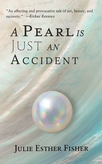 Cover of A Pearl Is Just an Accident by Julie Esther Fisher