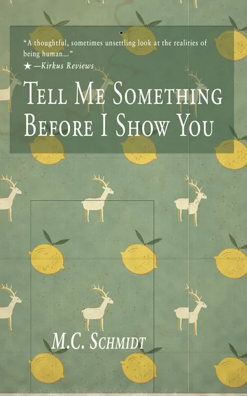 Cover of Tell Me Something Before I Show You by M.C. Schmidt